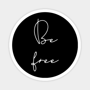 Be free Magnet